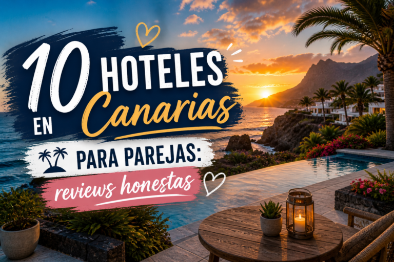 10 hoteles en Canarias para parejas: reviews honestas
